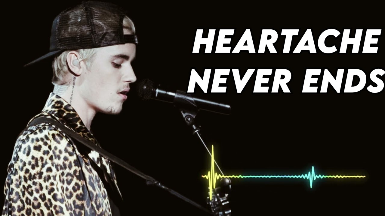 Justin bieber - Heartache Never End