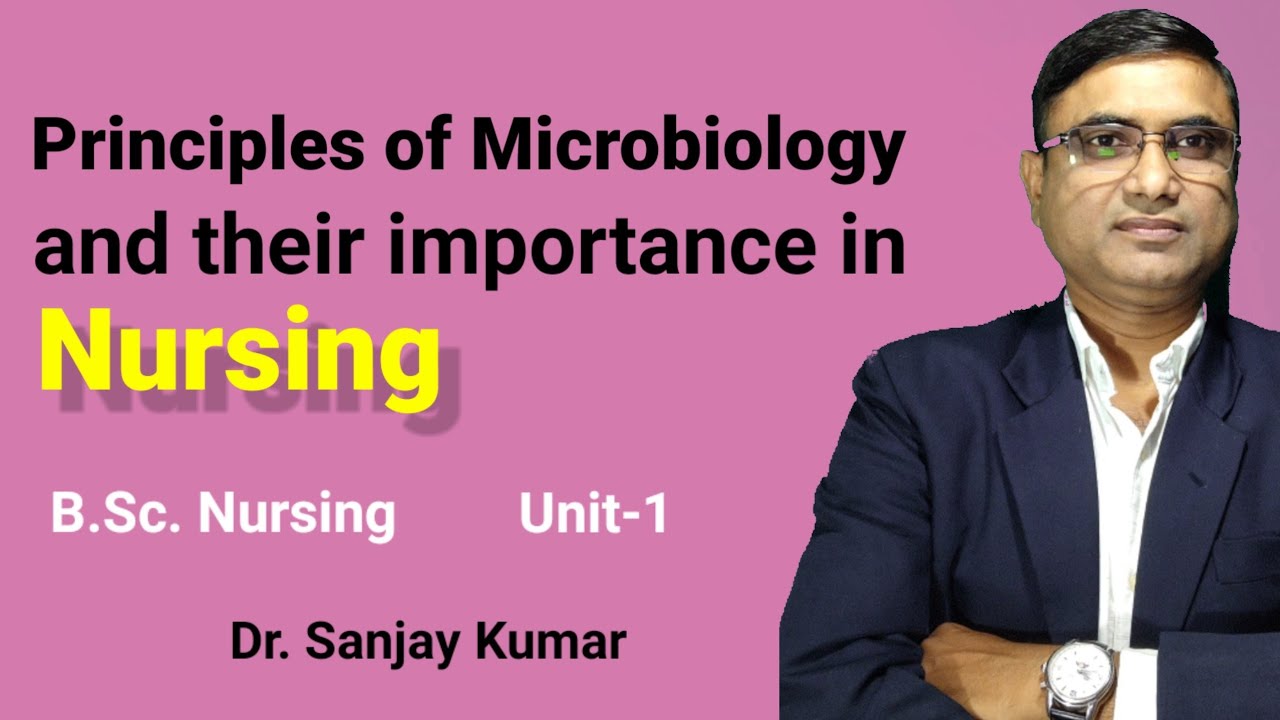 Principles of Microbiology,B.Sc. Nursing,Dr. Sanjay Kumar - YouTube