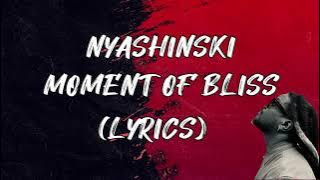 Nyashinski Moment Of Bliss (Lyrics) #nyashinski