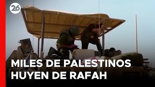 MEDIO ORIENTE | Más de 100.000 personas huyen de Rafah mientras Israel amplía la ofensiva