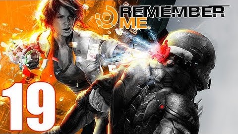 Remember Me Walkthrough Part 19 Gameplay Let