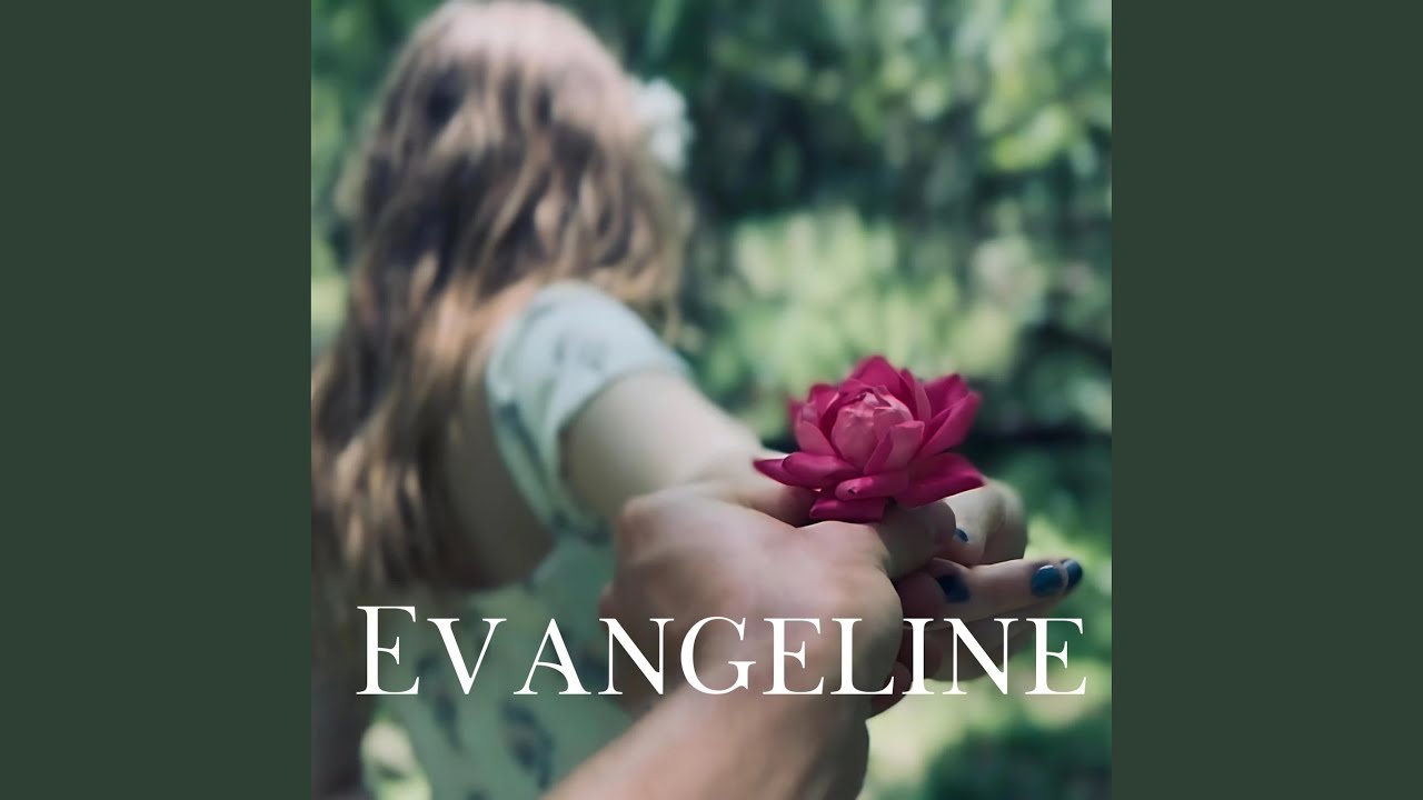 Watch Evangeline on YouTube Watch Evangeline on YouTube