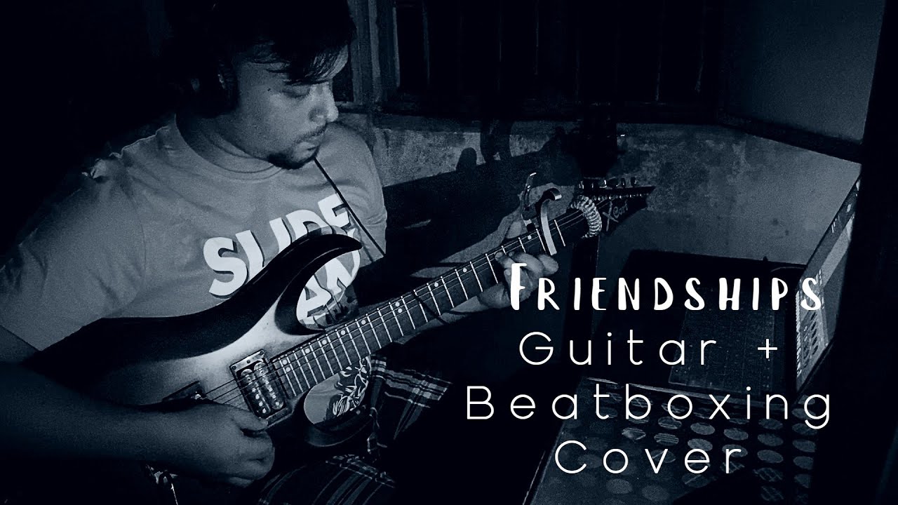 Friendships - Pascal Letoublon (Guitar + Beatboxing Cover)