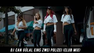 DJ Can Gülal - Eins Zwei Polizei (Club Mix) Resimi