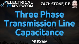 How to Solve Transmission Line Capacitance and Reactance Problems (Electrical Power PE Exam)