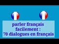 parler français facilement : 70 dialogues en français