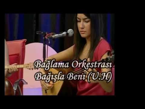 Özge Çam-Erdal Erzincan Bağlama Orkestrası Bağışla Beni (U.H)