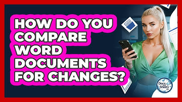 How Do You Compare Word Documents For Changes? - Docs and Sheets Pro