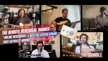 How well did Lutefish Stream Work? 🎸 The Remote Rehearsal Diaries: The Gromble x Lutefish Stream 🎧