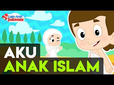 Lagu Anak Islami - Aku Anak Islam - Lagu Anak Indonesia - Nursery Rhymes - أغنية أطفال إسلامية