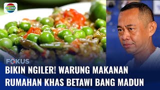 Cicipi Kenikmatan Warung Makanan Rumahan Khas Betawi Oseng-Oseng Bang Madun Sejak 1998 | Fokus
