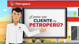 REQUISITOS PARA SER CLIENTE DE PETROPERÚ - GRIFOS Y/O ESTACIONES DE SERVICIO