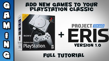 How To: Add NEW GAMES to you PlayStation Classic using Project Eris 1.0 | PlayStation Tutorial