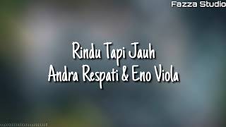 Andra Respati - Rindu Tapi Jauh ( Lirik )