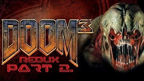 Doom 3 Redux (1440p) Part 2