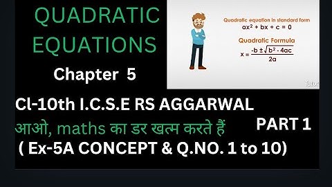 QUADRATIC EQUATIONS ÇLASS10TH ICSE RS AGGARWAL CH-5(EX-5A CONCEPT&Q.no. 1 to 10) part 1