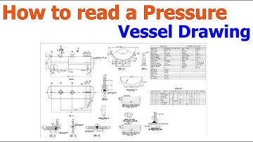 How to read a pressure vessel drawing  tutorial For beginners.