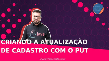 🟢 Criando a atualização de cadastro com o PUT - Formação Java Web Full-Stack