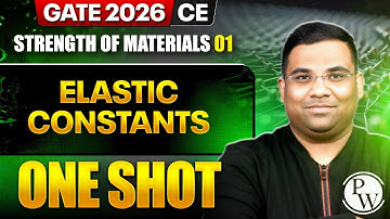 Strength of Materials 01: Elastic Constants One Shot | CE | ESE Pre & GATE 2026 Crash Course