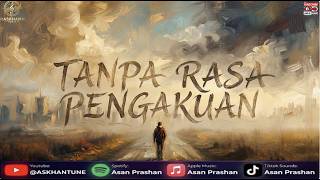 TANPA RASA PENGAKUAN - ASKHAN TUNE -  Lyric Video