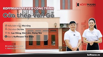 Review công trình nhà tầng lắp đặt cửa thép vân gỗ tại Hưng Yên | Tập 7 | Koffmann review công trình