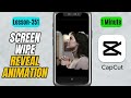 How to Create a Screen Wipe Reveal Animation in CapCut Mobile - Lesson 351 CapCut Tutorial