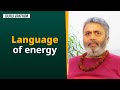 Guru vakyam english episode 1063  language of energy