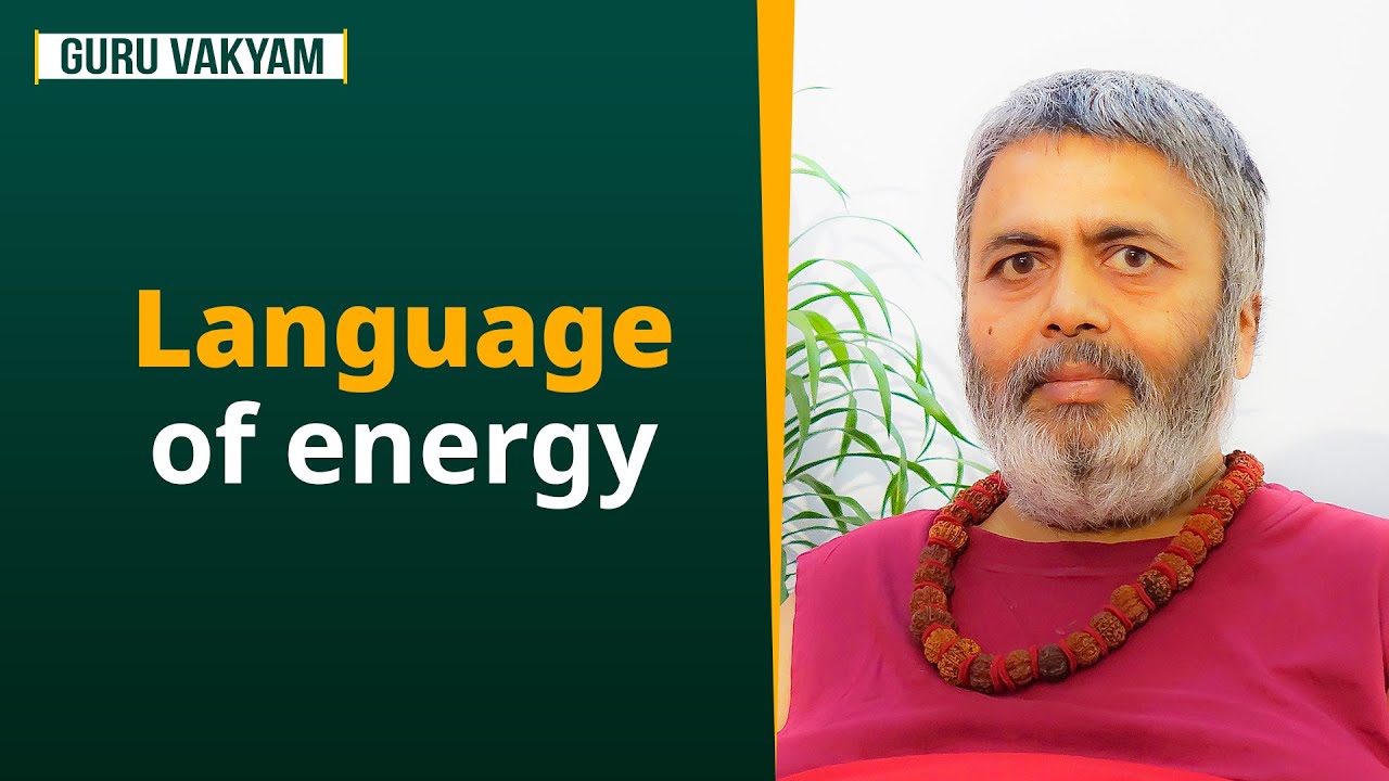 Guru Vakyam English Episode 1063  Language of energy