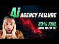 The #1 Reason 83% of AI Agencies FAIL (And How to Fix It)