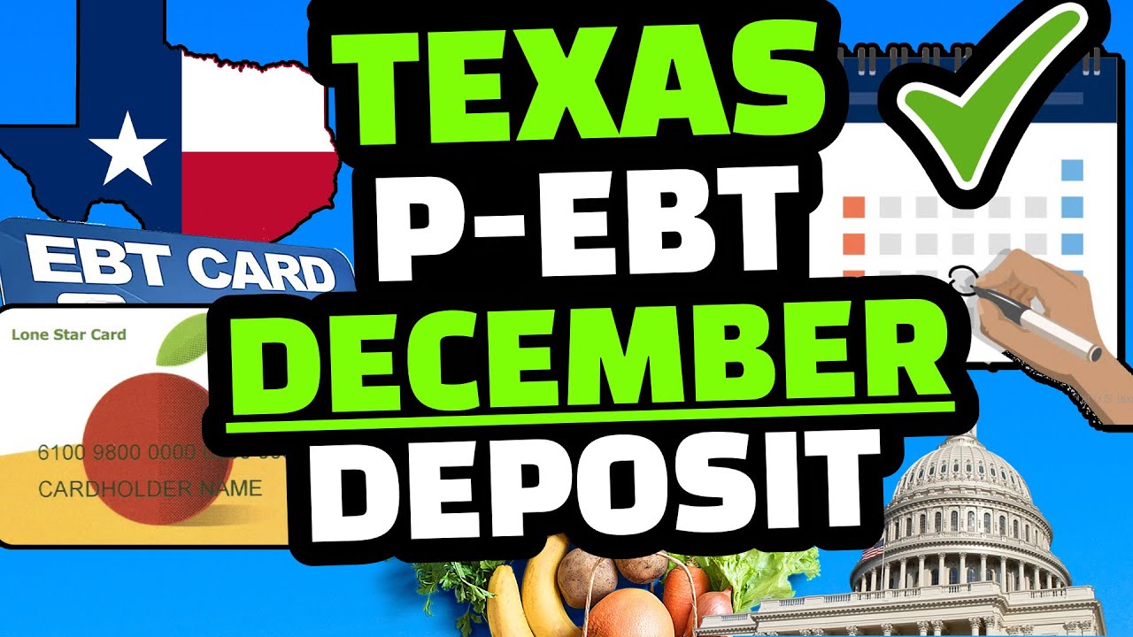 P EBT 2022 TEXAS PEBT SUMMER 2022 UPDATE DECEMBER DEPOSIT DATE WHEN