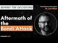 Aftermath of the Bondi Attack: Behind the Decisions with Dr. Levi West