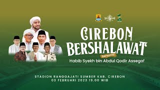 🔴 (LIVE) CIREBON BERSHALAWAT BERSAMA HABIB SYEKH BIN ABDUL QODIR ASSEGAF | HARLAH 1 ABAD NU