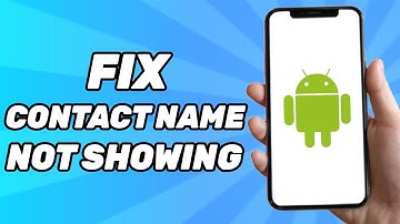 How to Fix Contact Name Not Showing on Android Phone (2025)