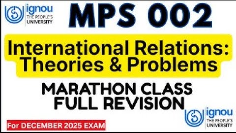MPS 002 Important Questions MARATHON CLASS | MPS 002 अंतर्राष्ट्रीय संबंध: समस्याएं एवं सिद्धांत