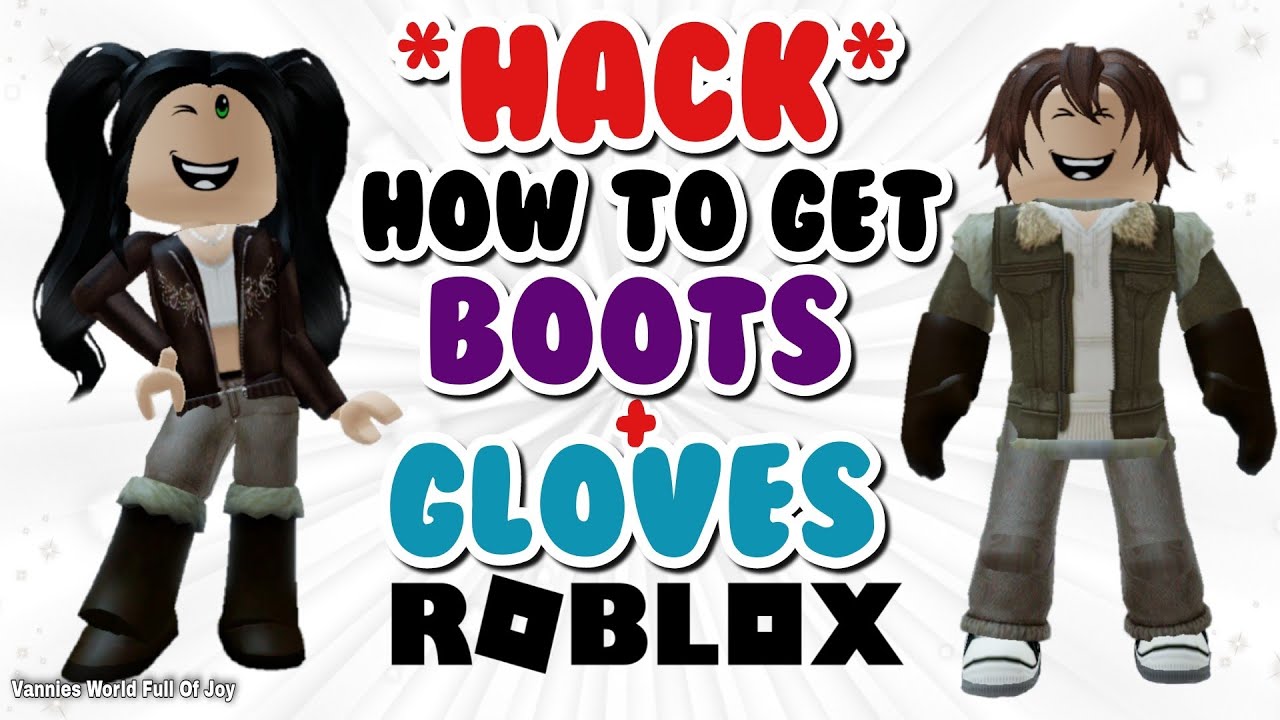 😱😯 ⚠️HACK⚠️ HOW TO GET BOOTS AND GLOVES || ROBLOX HACKS || Vannies World  Full Of Joy - YouTube