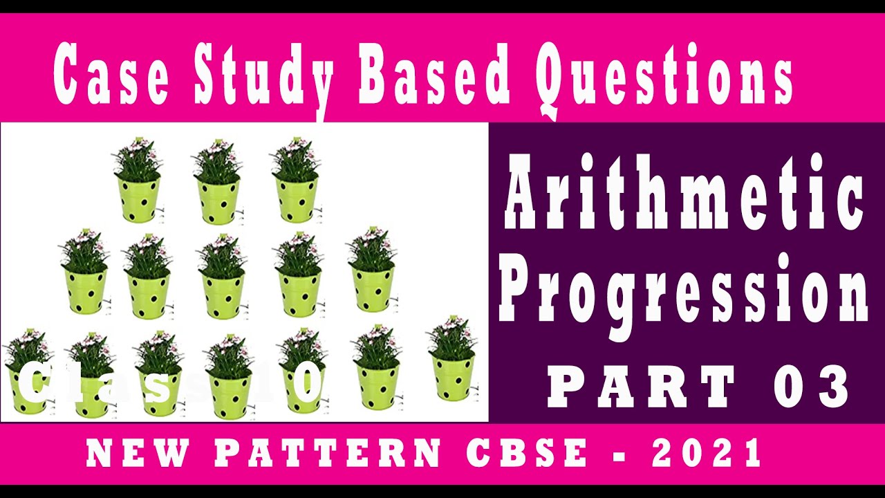 case study based questions class 10 maths arithmetic progression