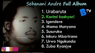 Sebanani Andre Full Album || Karahanyuze nyarwanda || Babla TV