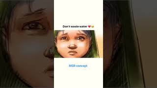 Dont waste water?| trending songs 2023 msrconcept imotionalvideo viral motivation ytshorts