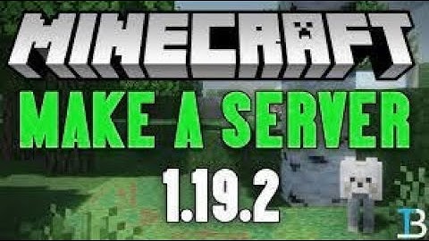 How to Host a Minecraft Server 1.19.2