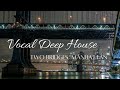 Vocal Deep House Mix 98 (20 December 2020)