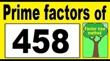 Prime factors of 458. Prime factors decomposition of 458. Factor tree method.