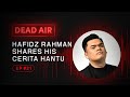 Hafidz Rahman Shares His Cerita Hantu - DEAD AIR - Live Horror Podcast #21