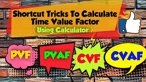 Short Trick to calculate Time Value Factor Table On CALCULATOR  | PVF, PVAF, CVF & CVAF | FM |