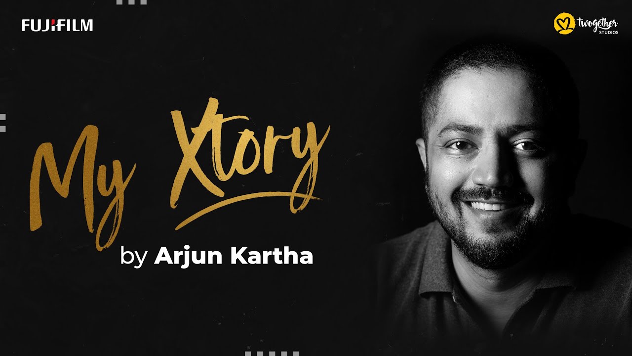 My Xtory - Arjun Kartha (Twogether Studios) | Fujifilm - YouTube