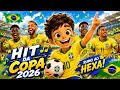 HIT DA COPA 2026 | SELE&Ccedil;&Atilde;O BRASILEIRA 2026 | HEXA🎵🇧🇷 l MUSICA DA COPA 2026 - WORLD CUP MUSIC