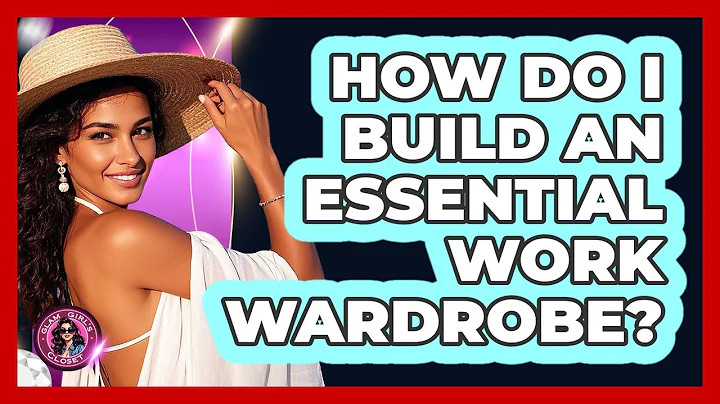 How Do I Build an Essential Work Wardrobe?