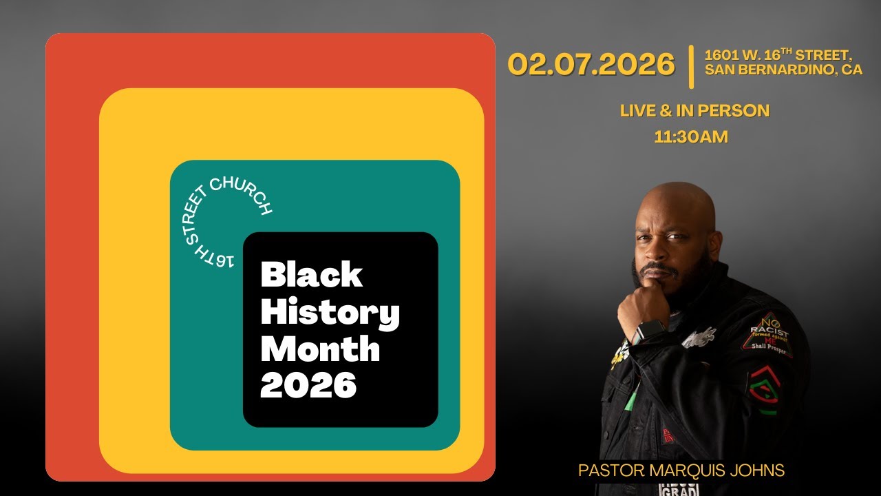 Black History Month Kick Off I Guest Pastor Marquis Johns I 16th Street ...