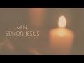 VEN, SEÑOR JESÚS (Audio Oficial y Letra) - PAOLA PABLO