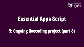 Essential Apps Script 9: Ongoing livecoding project (part 3)