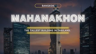 MahaNakhon in Bangkok is a stunning and tallest building in Thailand.